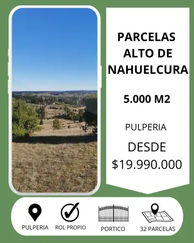 VENTA DE PARCELAS &quot;ALTO DE NAHUELCURA&quot; SECTOR PULPERIA, TOMECO